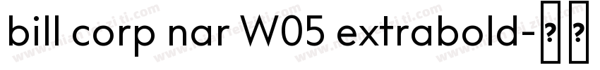 bill corp nar W05 extrabold字体转换